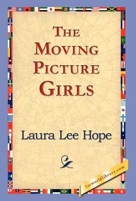 The Moving Picture Girls by Laura Lee Hope