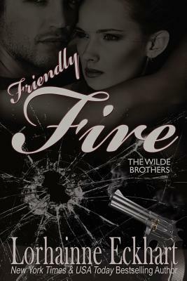 Friendly Fire by Lorhainne Eckhart