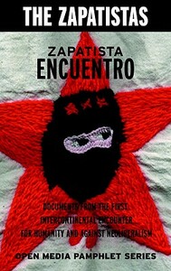 Zapatista Encuentro: Documents from the 1996 Encounter for Humanity and Against Neoliberalism by Zapatistas