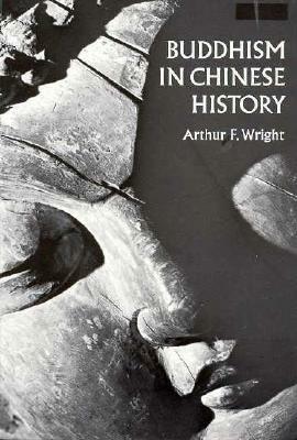 Buddhism in Chinese History by Arthur F. Wright