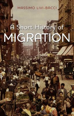 A Short History of Migration by Massimo Livi Bacci