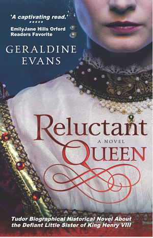 Reluctant Queen: The Story of Henry VIII's Defiant Little Sister by Geraldine Evans