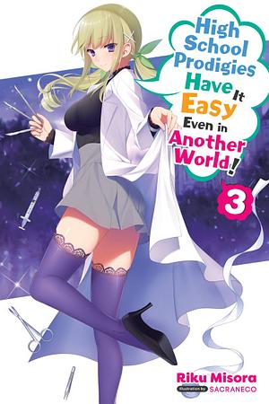 High School Prodigies Have It Easy Even in Another World!, Vol. 3 by Riku Misora