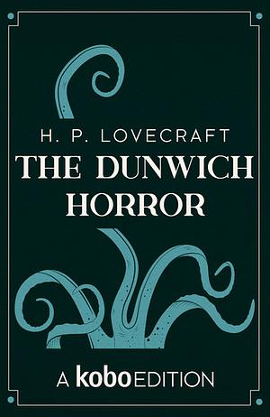 The Dunwich Horror by H.P. Lovecraft