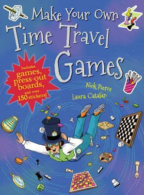 Make Your Own Time Travel Games by Nick Pierce
