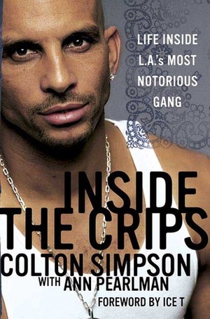 Inside the Crips: Life Inside L.A.'s Most Notorious Gang by Ann Pearlman