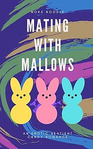 Mating with Mallows by Nora Noodle