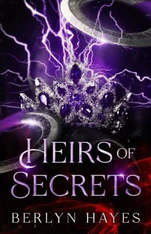 Heirs of Secrets by Berlyn Hayes