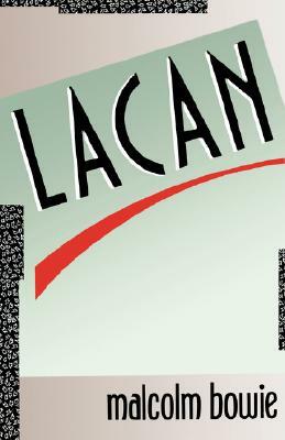 Lacan by Malcolm Bowie