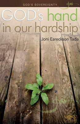 God's Hand in Our Hardships by Joni Eareckson Tada