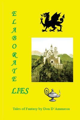 Elaborate Lies: Tales of Fantasy by Don D'Ammassa
