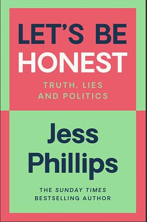 Let's Be Honest by Jess Phillips