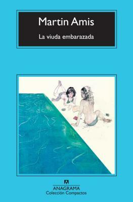 La Viuda Embarazada = The Pregnant Widow by Martin Amis