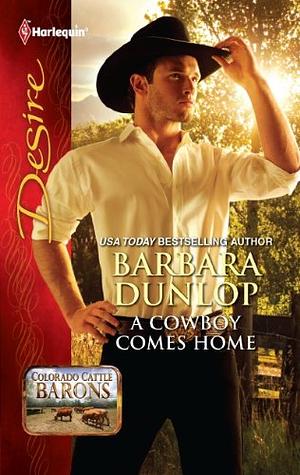 A Cowboy Comes Home by Barbara Dunlop