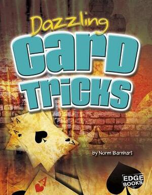 Dazzling Card Tricks by Norm Barnhart