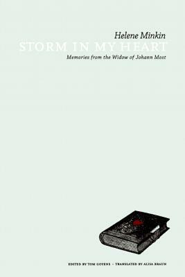 Storm in My Heart: Memories from the Widow of Johann Most by Helene Minkin