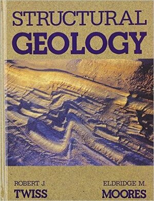 Structural Geology by Eldridge M. Moores, Robert J. Twiss