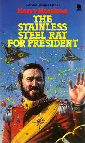 The Stainless Steel Rat for President by Harry Harrison