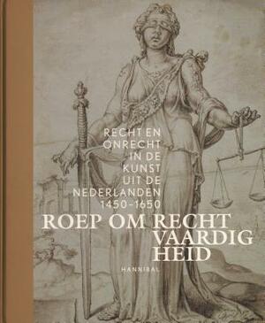 Roep Om Recht Vaardig Heid by Samuel Mareel, Manfred Sellink