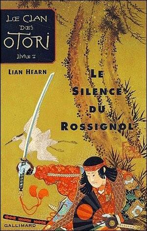 Le Silence Du Rossignol by Lian Hearn