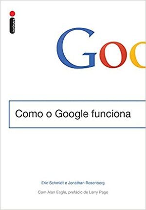 Como o Google Funciona by Eric Schmidt
