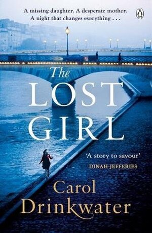 The Lost Girl: A captivating tale of mystery and intrigue. Perfect for fans of Dinah Jefferies by Carol Drinkwater