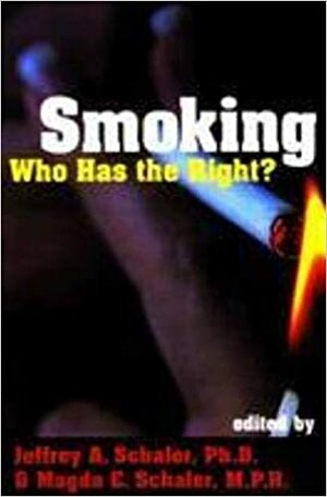 Smoking: Who Has the Right? by Jeffrey A. Schaler