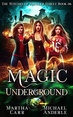 Magic Underground: An Urban Fantasy Action Adventure by Martha Carr, Michael Anderle