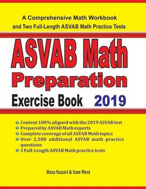 ASVAB Math Preparation Exercise Book: A Comprehensive Math Workbook and Two Full-Length ASVAB Math Practice Tests by Sam Mest, Reza Nazari