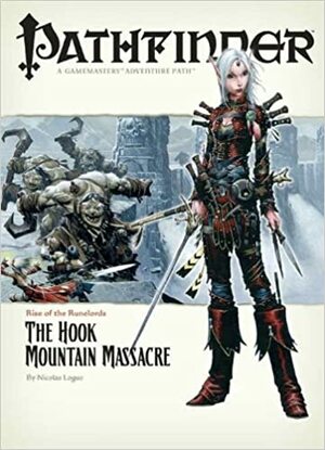 Pathfinder Adventure Path #3: The Hook Mountain Massacre by James L. Sutter, Mike McArtor, Robert Lazzaretti, Nicolas Logue