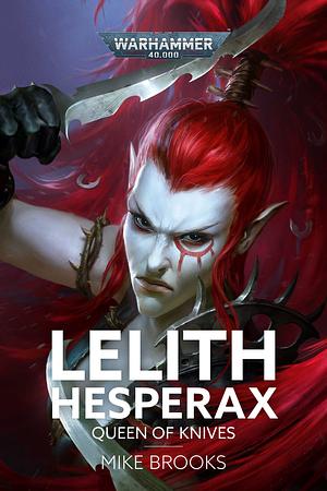 Lelith Hesperax: Queen of Knives by Mike Brooks