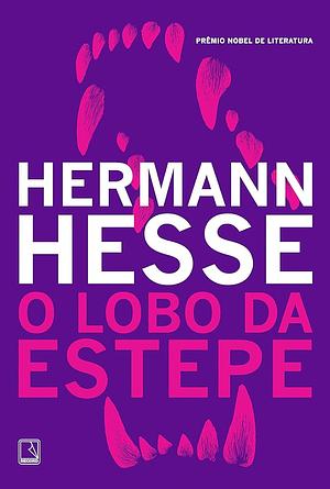 O Lobo da Estepe by Hermann Hesse