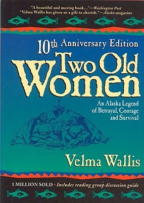 Two Old Women by Velma Wallis