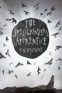 The Spellgrinder's Apprentice by N.M. Browne