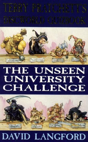 The Unseen University Challenge: Terry Pratchett's Discworld Quizbook by David Langford