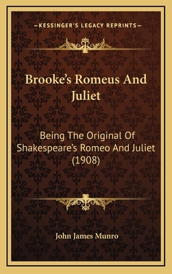 The Tragicall Historye of Romeus and Juliet by Arthur Brooke