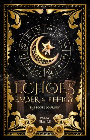 Echoes of Ember and Effigy by Vana Elaire