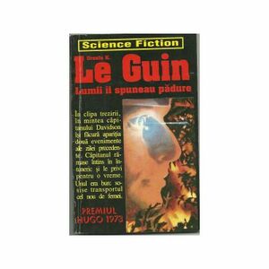 Lumii îi spuneau padure by Ursula K. Le Guin