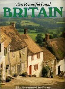 Britain: This Beautiful Land by Philip Clucas, David Gibbon, Ted Smart