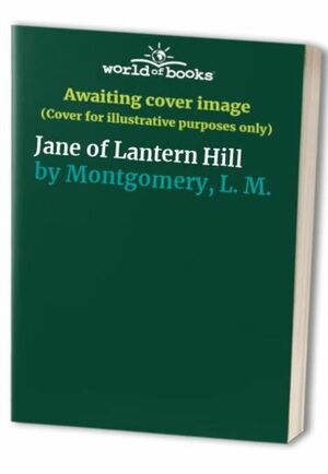 Jane Of Lantern Hill by L.M. Montgomery