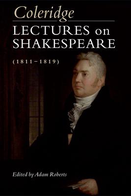 Coleridge: Lectures on Shakespeare (1811-1819) by Samuel Taylor Coleridge