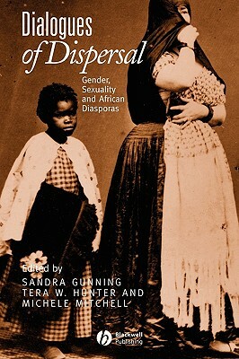 Dialogues of Dispersal: Gender, Sexuality and African Diasporas by 