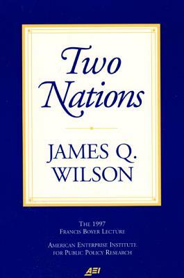 Two Nations by James Q. Wilson