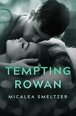 Tempting Rowan by Micalea Smeltzer