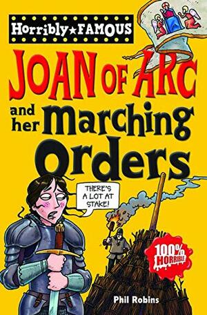 Joan of Arc and Her Marching Orders by Phil Robins