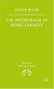 The Importance of Being Earnest by Oscar Wilde