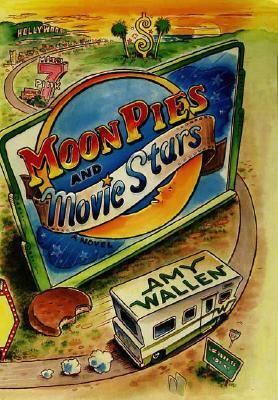 MoonPies and Movie Stars by Amy Wallen