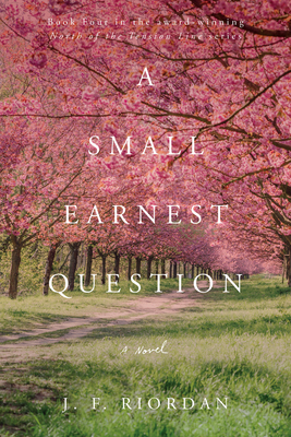 A Small Earnest Question by J.F. Riordan