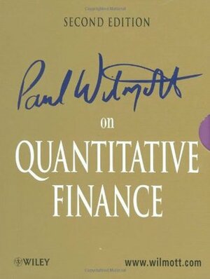 Paul Wilmott on Quantitative Finance 3 Volume Set (2nd Edition) by Paul Wilmott