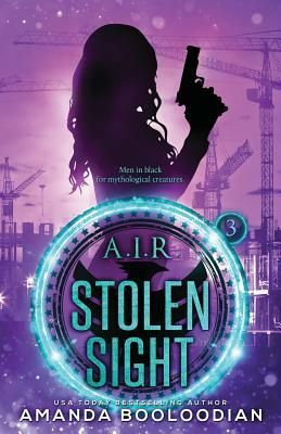 Stolen Sight by Amanda Booloodian